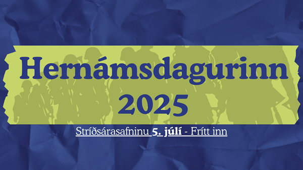 Hernámsdagurinn endurvakinn á Stríðsárasafninu laugardaginn 5. júlí